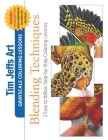 Blending Techniques: 3 Easy to follow Step-by-Step Coloring Lessons By Warren (Contribution by), Tim Jeffs Cover Image