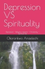 Depression VS Spirituality: Depression - Religious aspects - Christianity - Spiritual life By Okoronkwo Elias Anaelechi Cover Image