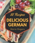 88 Delicious German Recipes: The Best-ever of German Cookbook By Maria Rogers Cover Image