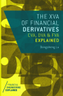 The XVA of Financial Derivatives: CVA, DVA and FVA Explained (Financial Engineering Explained) Cover Image