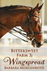 Bittersweet Farm 3: Wingspread By Barbara Morgenroth Cover Image