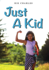 Just a Kid By Rie Charles Cover Image