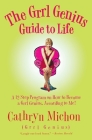 The Grrl Genius Guide to Life: A Twelve-Step Program on How to Become a Grrl Genius, According to Me! By Cathryn Michon Cover Image