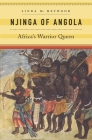 Njinga of Angola: Africa's Warrior Queen By Linda M. Heywood Cover Image