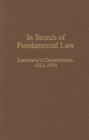 In Search of Fundamental Law: Louisiana's Constitutions, 1812-1974 Cover Image