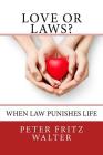 Love or Laws?: When Law Punishes Life Cover Image