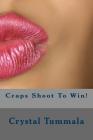 Craps Shoot To Win! By Crystal Tummala Cover Image