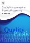 Quality Management in Plastics Processing By Robin Kent Cover Image