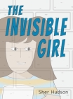 The Invisible Girl: A Children's Book About Confidence And Self-Esteem By Sher Hudson Cover Image