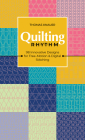Quilting Rhythm: 98 Innovative Designs for Free-Motion & Digital Stitching By Thomas Knauer Cover Image