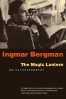 The Magic Lantern: An Autobiography By Ingmar Bergman, Joan Tate (Translated by) Cover Image