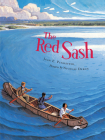 The Red Sash By Jean E. Pendziwol, Nicolas Debon (Illustrator) Cover Image