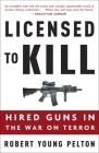 Licensed to Kill: Hired Guns in the War on Terror Cover Image