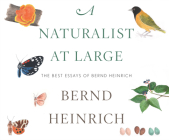 A Naturalist at Large: The Best Essays of Bernd Heinrich By Bernd Heinrich, Rick Adamson (Narrated by) Cover Image