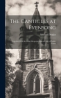 The Canticles at Evensong: Together With the Office Responses and a Table of Psalm-Tones By Winfred Douglas Cover Image