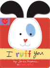 I Ruff You (Made With Love) By Sandra Magsamen, Sandra Magsamen (Illustrator) Cover Image