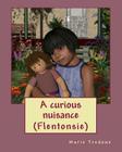 A curious nuisance: (Flentonsie) By Nanette Tredoux (Translator), Marie Tredoux Cover Image