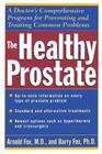 The Healthy Prostate: A Doctor's Comprehensive Program for Preventing and Treating Common Problems By Arnold Fox, Barry Fox Cover Image