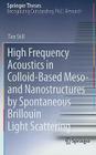 High Frequency Acoustics in Colloid-Based Meso- And Nanostructures by Spontaneous Brillouin Light Scattering (Springer Theses) Cover Image