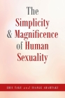 The Simplicity and Magnificence of Human Sexuality By Eric Taku, Isange Arahtaku Cover Image