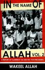 In the Name of Allah Vol. 2: A History of Clarence 13x and the Five Percenters By Wakeel Allah Cover Image