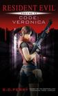 Resident Evil: Code Veronica By S.D. Perry Cover Image