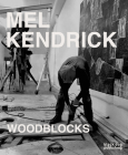 Mel Kendrick: Woodblocks By Mel Kendrick (Artist), Mark Pascale Cover Image