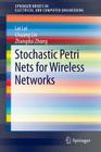 Stochastic Petri Nets for Wireless Networks (Springerbriefs in Electrical and Computer Engineering) Cover Image