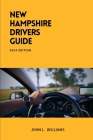 New Hampshire Drivers Guide: A Comprehensive Study Manual for Safe Driving in New Hampshire Cover Image