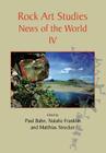 Rock Art Studies: News of the World IV By Paul Bahn (Editor), Natalie R. Franklin (Editor), Matthias Strecker (Editor) Cover Image