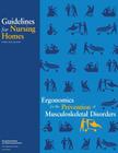 Ergonomics for the Prevention of Musculoskeletal Disorders: Guidelines for Nursing Homes By Occupational Safety and Administration, U. S. Department of Labor Cover Image