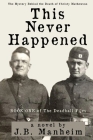 This Never Happened: The Mystery Behind the Death of Christy Mathewson Cover Image