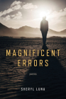 Magnificent Errors (Ernest Sandeen Prize for Poetry) By Sheryl Luna Cover Image