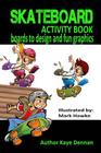 Skateboard Activity Book: Boards To Design And Humorous Graphics Cover Image