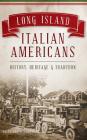 Long Island Italian Americans: History, Heritage and Tradition By Salvatore J. Lagumina Cover Image