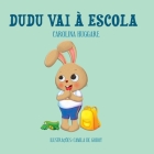 Dudu vai à Escola By Carolina Huggare, Camila de Godoy (Illustrator) Cover Image