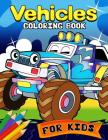 Vehicles Coloring Book for kids: Coloring Book for Girls and Boys cute Car, Truck, Police and Friend Coloring Books Ages 2-4, 4-8, 9-12 By Rocket Publishing Cover Image