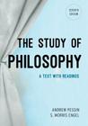 The Study of Philosophy: A Text with Readings By Andrew Pessin, S. Morris Engel Cover Image