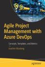 Agile Project Management with Azure Devops: Concepts, Templates, and Metrics Cover Image