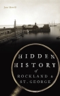 Hidden History of Rockland & St. George By Jane Merrill Cover Image