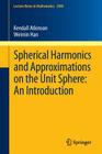 Spherical Harmonics and Approximations on the Unit Sphere: An Introduction (Lecture Notes in Mathematics #2044) Cover Image
