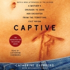 Captive: A Mother's Crusade to Save Her Daughter from a Terrifying Cult By Catherine Oxenberg (Read by), Natasha Stoynoff (Contribution by) Cover Image