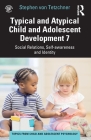 Typical and Atypical Child and Adolescent Development 7 Social Relations, Self-Awareness and Identity Cover Image
