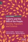 Experts and the Will of the People: Society, Populism and Science By Harry Collins, Robert Evans, Darrin Durant Cover Image
