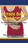 Irritable Bowel Syndrome: IBS Symptoms, Remedies and Prevention: The Alternative Healing Series By Hayden Anderson Cover Image