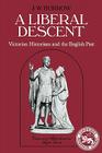 A Liberal Descent: Victorian Historians and the English Past (Cambridge Paperback Library) Cover Image