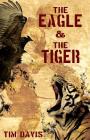The Eagle and the Tiger By Len Dorsky (Editor), Tim Davis Cover Image