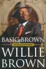 Basic Brown By Willie L. Brown, Jr. Cover Image