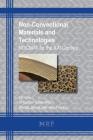 Non-Conventional Materials and Technologies: NOCMAT for the XXI Century (Materials Research Proceedings #7) By Khosrow Ghavami (Editor), Pedro Jesús Herrera Franco (Editor) Cover Image