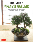 Miniature Japanese Gardens: Beautiful Bonsai Landscape Gardens for Your Home Cover Image